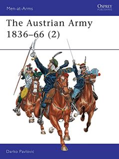 [GET] KINDLE PDF EBOOK EPUB The Austrian Army 1836-1866 (2): Cavalry (Men at Arms, Vol. 329) by  Dar