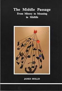 [Read] Online The Middle Passage (STUDIES IN JUNGIAN PSYCHOLOGY BY JUNGIAN ANALYSTS) BY James Holli