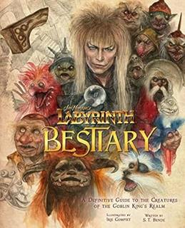 ~Read~ (PDF) Jim Henson's Labyrinth: Bestiary: A Definitive Guide to the Creatures of the Goblin Ki