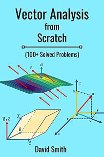 Read PDF EBOOK EPUB KINDLE Vector Analysis from Scratch (Math Beyond Numbers) by  David  Smith 📧