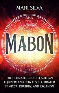 [ACCESS] EPUB KINDLE PDF EBOOK Mabon: The Ultimate Guide to Autumn Equinox and How It’s Celebrated i