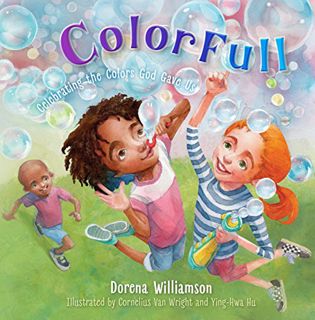[Read] PDF EBOOK EPUB KINDLE ColorFull: Celebrating the Colors God Gave Us by  Ms. Dorena Williamson