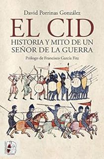 [View] [EBOOK EPUB KINDLE PDF] El Cid. Historia y mito de un señor de la guerra (Historia medieval)