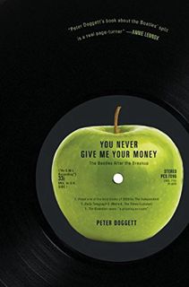 Access PDF EBOOK EPUB KINDLE You Never Give Me Your Money: The Beatles After the Breakup by  Peter D