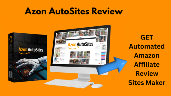 Azon AutoSites Review: Create Premium Amazon Affiliate Sites in 3 Easy Clicks!