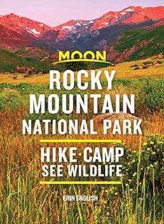 Get [PDF EBOOK EPUB KINDLE] Moon Rocky Mountain National Park: Hike, Camp, See Wildlife (Travel Guid