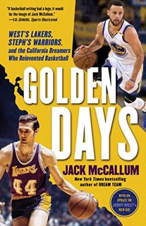 ACCESS EBOOK EPUB KINDLE PDF Golden Days: West's Lakers, Steph's Warriors, and the California Dreame