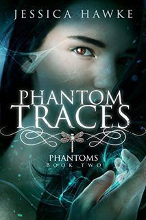 Read PDF EBOOK EPUB KINDLE Phantom Traces (Phantoms Book 2) by  Jessica Hawke 💖