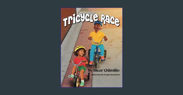 [PDF] ❤ The Tricycle Race     Paperback – February 27, 2024 Read online
