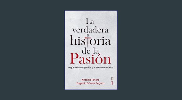 Read eBook [PDF] 🌟 La verdadera historia de la pasión (Spanish Edition)     Kindle Edition Read