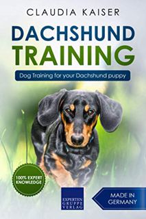 [Access] [EBOOK EPUB KINDLE PDF] Dachshund Training: Dog Training for your Dachshund puppy by  Claud