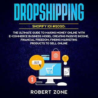 VIEW EPUB KINDLE PDF EBOOK Dropshipping Shopify 101 #2020: The Ultimate Guide to Making Money Online