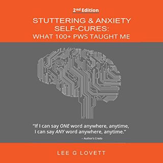 [ACCESS] [KINDLE PDF EBOOK EPUB] Stuttering & Anxiety Self-Cures: What 100+ PWS Taught Me, Second Ed