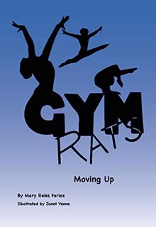 ACCESS EPUB KINDLE PDF EBOOK Gym Rats: Moving Up: Girls' Gymnastics Book Series with Chapters Teachi