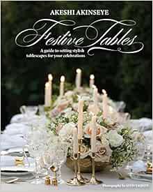 READ PDF EBOOK EPUB KINDLE Festive Tables: A guide to setting stylish tablescapes for your celebrati