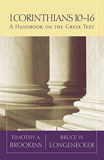 [ACCESS] EBOOK EPUB KINDLE PDF 1 Corinthians 10-16: A Handbook on the Greek Text (Baylor Handbook on