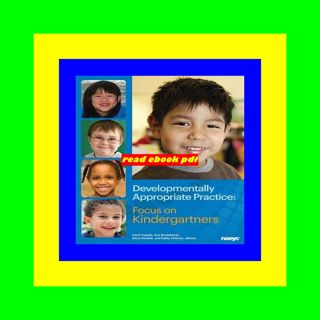 [EBOOK] Developmentally Appropriate Practice Focus on Kindergartners (DAP Focus Series) Full PDF