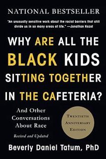 [PDF Download] Why Are All the Black Kids Sitting Together in the Cafeteria?: And Other Conversatio