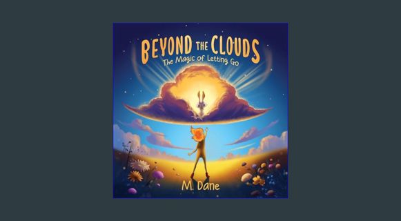 READ [E-book] Beyond the Clouds: The Magic of Letting Go     Paperback – March 19, 2024