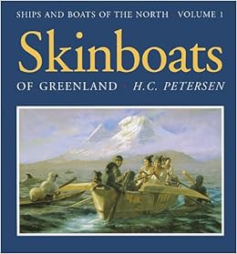 View [KINDLE PDF EBOOK EPUB] Skinboats of Greenland (Ships & Boats of the North) by H. C. Pedersen �