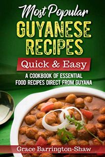 [Read] [EBOOK EPUB KINDLE PDF] Most Popular Guyanese Recipes – Quick and Easy: A Cookbook of Essenti