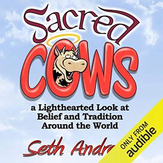[READ] [EPUB KINDLE PDF EBOOK] Sacred Cows: A Lighthearted Look at Belief and Tradition Around the W