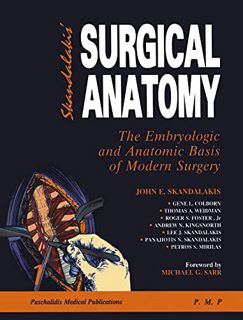 [Get] EPUB KINDLE PDF EBOOK Skandalakis Surgical Anatomy: The Embryologic and Anatomic Basis of Mode