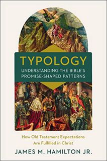 [ACCESS] KINDLE PDF EBOOK EPUB Typology-Understanding the Bible's Promise-Shaped Patterns: How Old T
