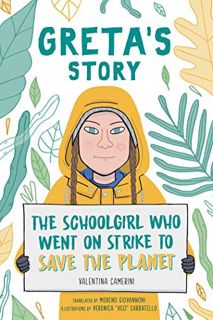 [ACCESS] [EPUB KINDLE PDF EBOOK] Greta's Story: The Schoolgirl Who Went On Strike To Save The Planet