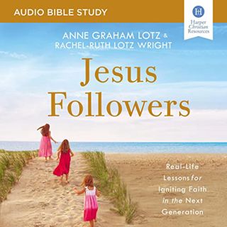 [GET] [EPUB KINDLE PDF EBOOK] Jesus Followers: Audio Bible Studies: Real-Life Lessons for Igniting F