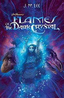 [VIEW] PDF EBOOK EPUB KINDLE Flames of the Dark Crystal #4 (Jim Henson's The Dark Crystal) by  J. M.