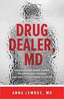 READ EBOOK EPUB KINDLE PDF Drug Dealer, MD: How Doctors Were Duped, Patients Got Hooked, and Why It’