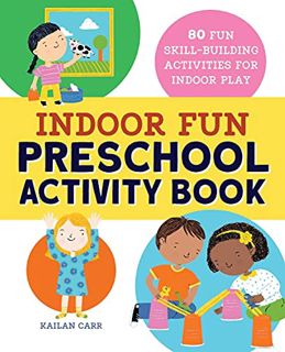 Access KINDLE PDF EBOOK EPUB Indoor Fun Preschool Activity Book: 80 Fun Skill-Building Activities fo