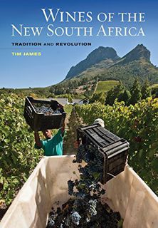 READ [PDF EBOOK EPUB KINDLE] Wines of the New South Africa: Tradition and Revolution by  Tim James ✓