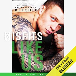 Get EPUB KINDLE PDF EBOOK Misfits Like Us: Like Us, Book 10 by  Krista Ritchie,Becca Ritchie,Michell