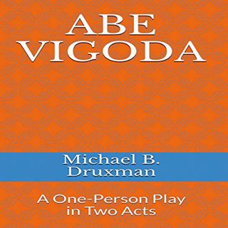 [View] [EPUB KINDLE PDF EBOOK] Abe Vigoda: A One-Person Play in Two Acts by  Michael B. Druxman,Tee