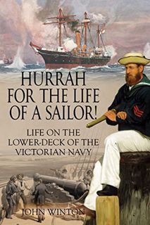 [READ] KINDLE PDF EBOOK EPUB Hurrah for the Life of a Sailor!: Life on the Lower-deck of the Victori