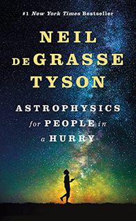 [VIEW] [EPUB KINDLE PDF EBOOK] Astrophysics for People in a Hurry by  Neil deGrasse Tyson 🎯