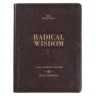 Access PDF EBOOK EPUB KINDLE Radical Wisdom 365 Devotions, A Daily Journey For Men - Brown Faux Leat