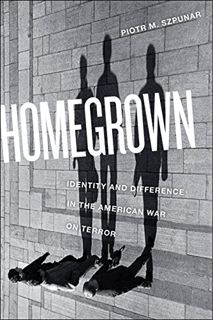 READ EBOOK EPUB KINDLE PDF Homegrown: Identity and Difference in the American War on Terror (Critica