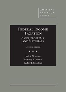 VIEW [PDF EBOOK EPUB KINDLE] Federal Income Taxation: Cases, Problems, and Materials (American Caseb