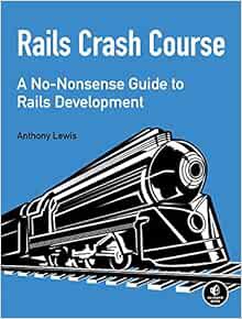 [READ] EPUB KINDLE PDF EBOOK Rails Crash Course: A No-Nonsense Guide to Rails Development by Anthony