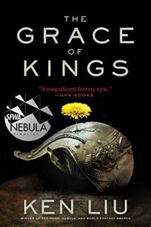 [GET] EBOOK EPUB KINDLE PDF The Grace of Kings (The Dandelion Dynasty Book 1) by  Ken Liu ✔️