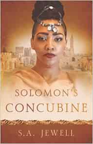 [View] EPUB KINDLE PDF EBOOK Solomon's Concubine by S.A. Jewell 💜