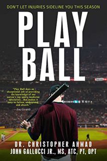 Get [EPUB KINDLE PDF EBOOK] Play Ball: Don't Let Injuries Sideline You This Season by  Dr. Christoph