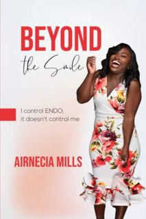 [View] [EPUB KINDLE PDF EBOOK] BEYOND THE SMILE by  Airnecia Mills &  Dr.  Ashley Little 🗂️