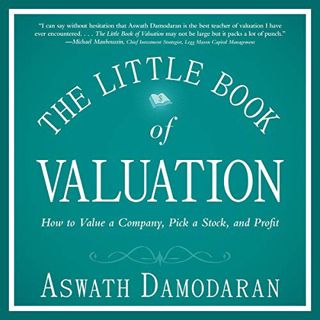 Read EBOOK EPUB KINDLE PDF The Little Book of Valuation: How to Value a Company, Pick a Stock and Pr