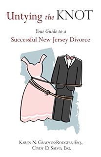 [VIEW] PDF EBOOK EPUB KINDLE Untying the Knot: Your Guide to a Successful New Jersey Divorce by  Esq
