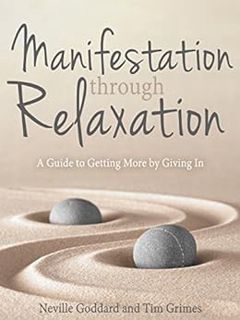[READ] EBOOK EPUB KINDLE PDF Manifestation Through Relaxation: A Guide to Getting More by Giving In