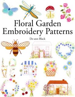 VIEW PDF EBOOK EPUB KINDLE Floral Garden Embroidery Patterns (De-ann Black Embroidery Patterns) by